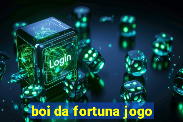 boi da fortuna jogo